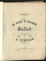 My heart is breaking : ballad. Sung by Miss Dolby at Jullien's Concerts.